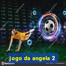 jogo da angela 2